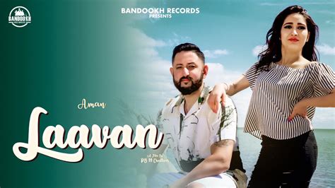Laavan Aman Official Video Latest Songs 2019 Bandookh Records