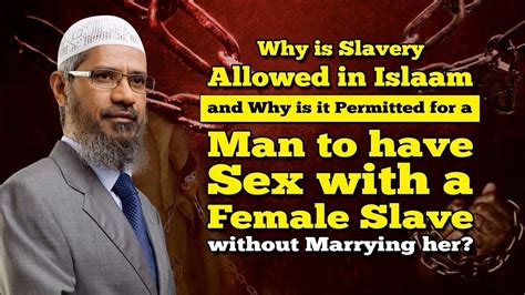 Why Is Slavery Allowed In Islam And Why Is It Permitted For A Man To