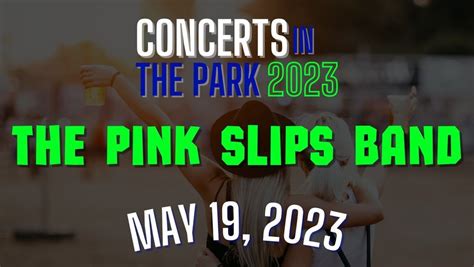 concerts in the park 2023 the pink slips band centennial park south hill va may 19 2023