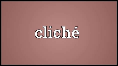 Cliché Meaning Youtube
