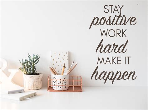 Stay Positive Work Hard Make It Happen Script Wall Decal Etsy