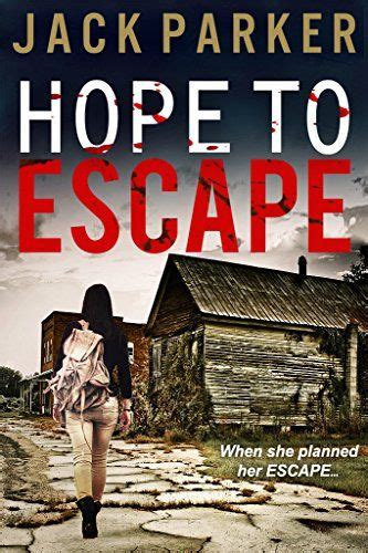 Hope To Escape Kindle Edition By Jack Parker Mystery Thriller