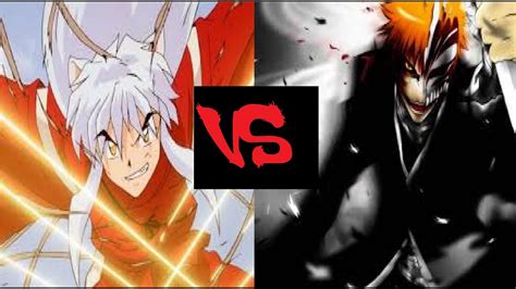 Inuyasha Vs Ichigo Anime Battle 17 Youtube