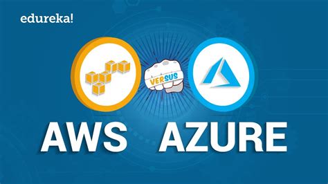 Aws Vs Azure Difference Between Microsoft Azure And Amazon Aws Aws