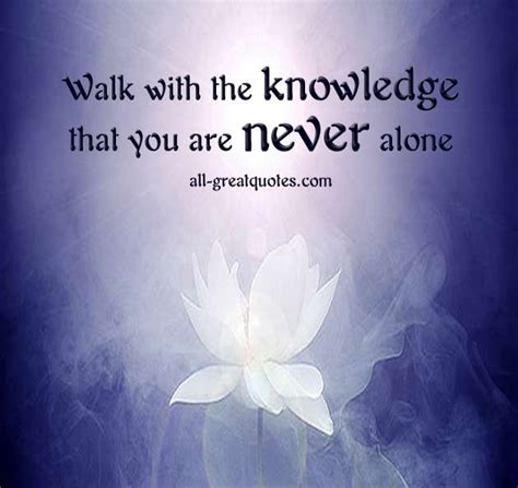 You Are Never Alone Quotes Quotesgram