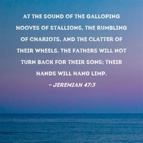 Jeremiah 473 At The Sound Of The Galloping Hooves Of Stallions The