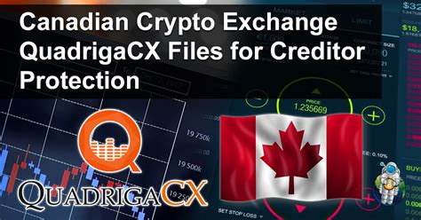They enable market participants to transact with each other directly without any trusted intermediary for managing trades. Canadian Crypto Exchange QuadrigaCX Files for Creditor ...