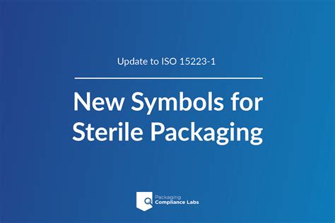 Sterile Packaging Symbol Updates Iso 15223 1 Packaging Compliance Labs