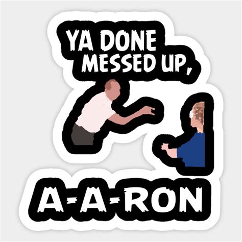 You Done Messed Up A A Ron Key And Peele Creationism Sticker