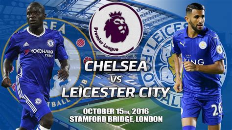 May 15, 2021 at 2:08 pm et1 min read. Chelsea vs Leicester City | Premier League | 15/10/2016 - YouTube