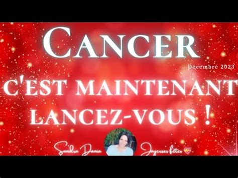 Cancer D Cembre C Est Maintenant Lancez Vous Youtube