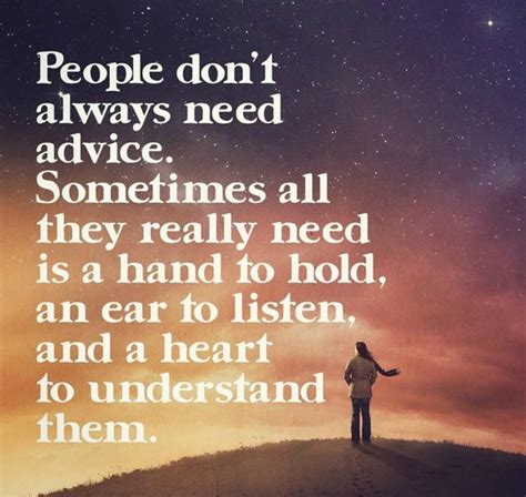 People Dont Always Need Advice Sometimes All They Really Need