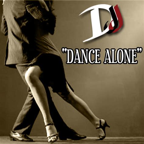 Dance Alone Song And Lyrics By D J J Spotify
