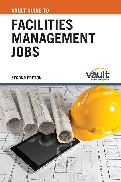 Vault Guide To Facilities Management Jobs Second Edition Career And