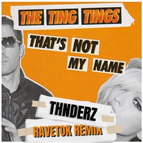 Stream The Ting Tings Thats Not My Name Thnderz Ravetok Remix By