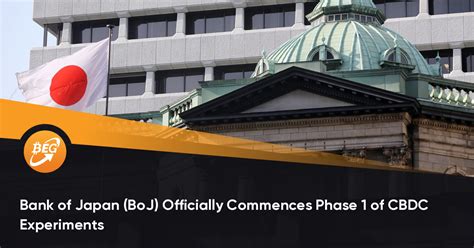 Bank Of Japan Boj Officially Commences Phase 1 Of Cbdc Experiments