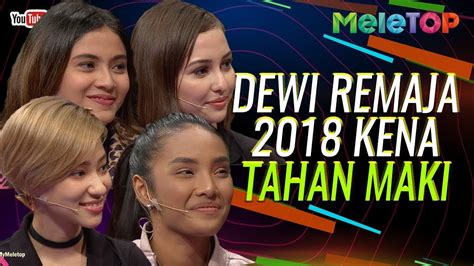 Full persembahan pembukaan dewi remaja 2018 19. Nak jadi Dewi Remaja 2018 kena tahan maki | MeleTOP ...