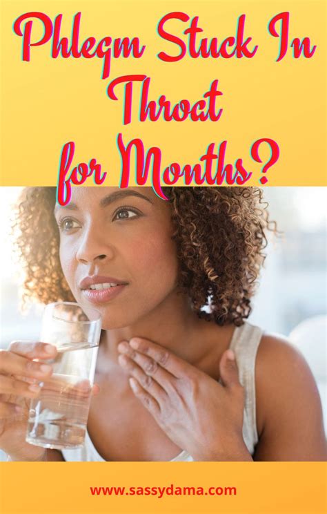 phlegm stuck in throat for months getting rid of phlegm mucus in throat health