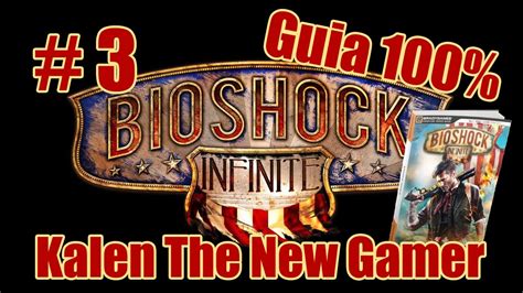 Bioshock Infinite Guia 100 Parte 3 Elizabeth Youtube