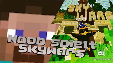 Noob Spielt Minecraft Skywars Youtube