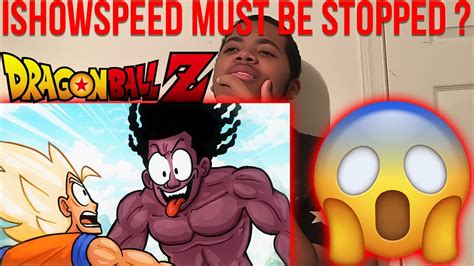 The Ishowspeed Saga Dragon Ball Z Parody Animation Reaction Youtube