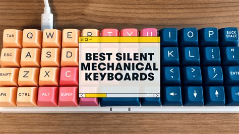 The 10 Best Silent Mechanical Keyboards In 2023