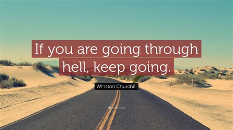 Winston Churchill Quote If You Are Going Through Hell Keep Going