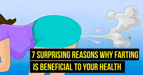 7 Surprising Reasons Why Farting Is Beneficial To Your Health