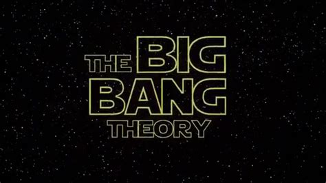 The Big Bang Theory Y Su Intro Star Wars Fin De La Historia