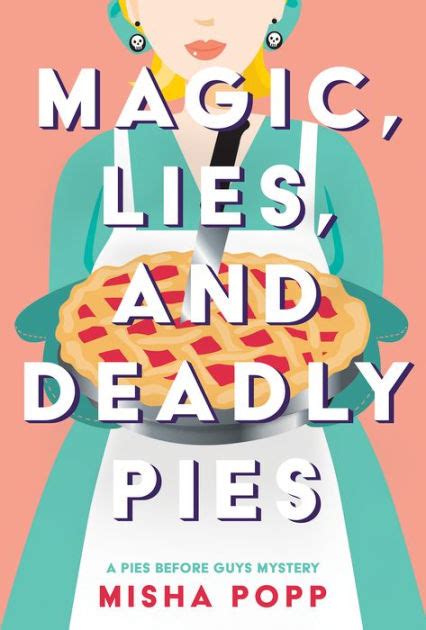 Magic Lies And Deadly Pies By Misha Popp Paperback Barnes And Noble®