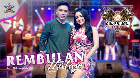 Lala Widy Feat Gerry Mahesa Rembulan Malam Dangdut OFFICIAL YouTube