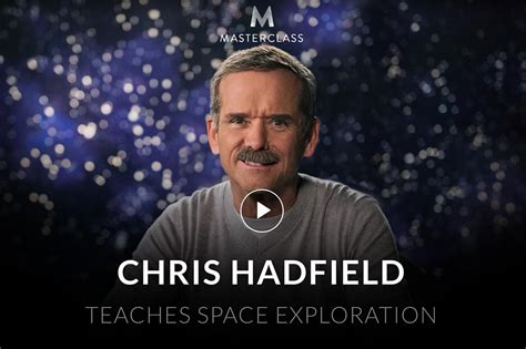 Chris Hadfield Teaches Space Exploration Masterclass Review