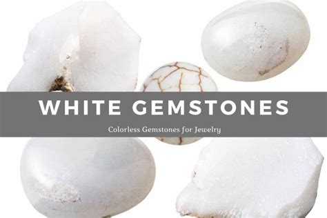 Opaque White Gemstone Names Colorless Gemstones List For Jewelry