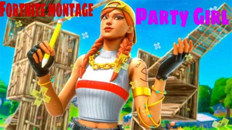 Montage Fortnite Party Girl Youtube