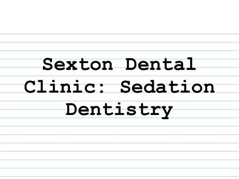 Sexton Dental Clinic Sedation Dentistry