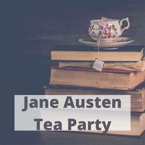 How To Host A Fabulous Jane Austen Tea Party A Book Lover S Adventures