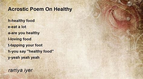 Acrostic Poem On Healthy Acrostic Poem On Healthy Poem By Ramya Iyer