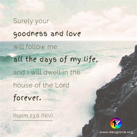 Surely Your Goodness And Love Will Follow Me All The Days Of My Life