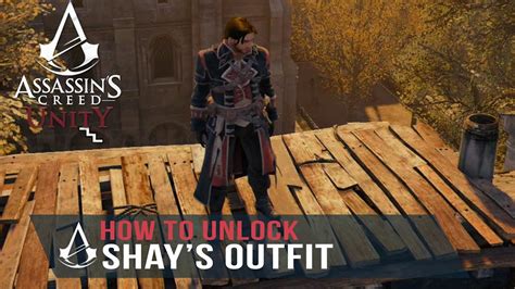 Assassin S Creed Unity How To UNLOCK Shay S Outfit Gameplay Shay