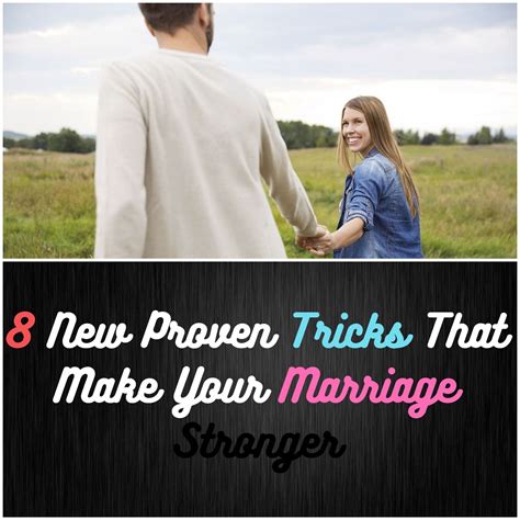 8 New Proven Tricks That Make Your Marriage Stronger 8 New Proven