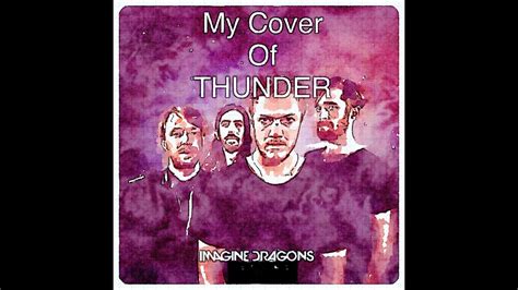 Imagine Dragons Thunder Cover Youtube