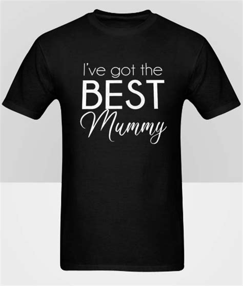Ive Got The Best Mummy T Shirt En 2021 Unisex