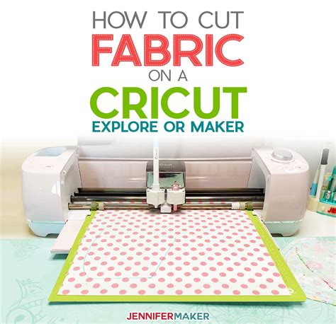 How To Cut Fabric With Cricut Explore Or Maker Jennifer Maker