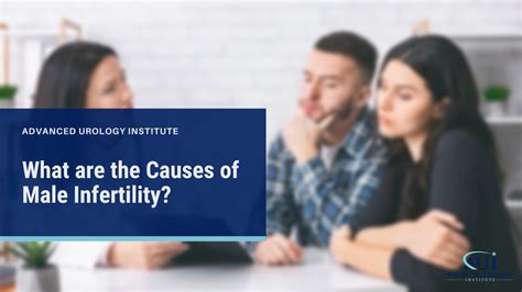 What Are The Causes Of Male Infertility Advanced Urology Institute