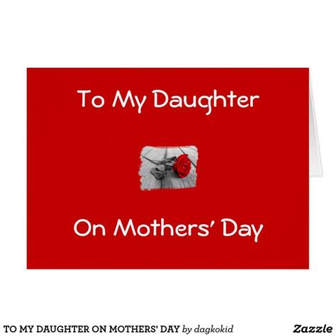To My Daughter On Mothers Day Card To My Daughter Happy Mother Day Quotes