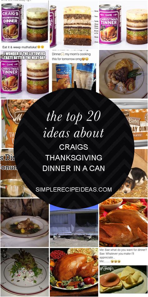 You can choose from several varieties of red or white wine or go the sparkling route for a little more glam. The top 20 Ideas About Craigs Thanksgiving Dinner In A Can ...