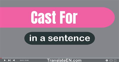 Use Cast For In A Sentence