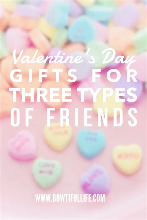 Maybe you would like to learn more about one of these? Valentine's Gifts For Three Types of Friends - Bowtiful Life