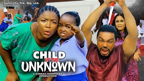 Child Of The Unknown Pt 1 2023 New Movie Ekene Umenwa And Ebube Obio