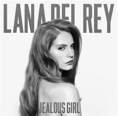 Jealous Girl Lana Del Rey Album Cover Bandw Black And White Lana Del